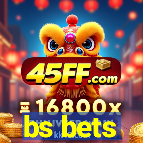 bs bets